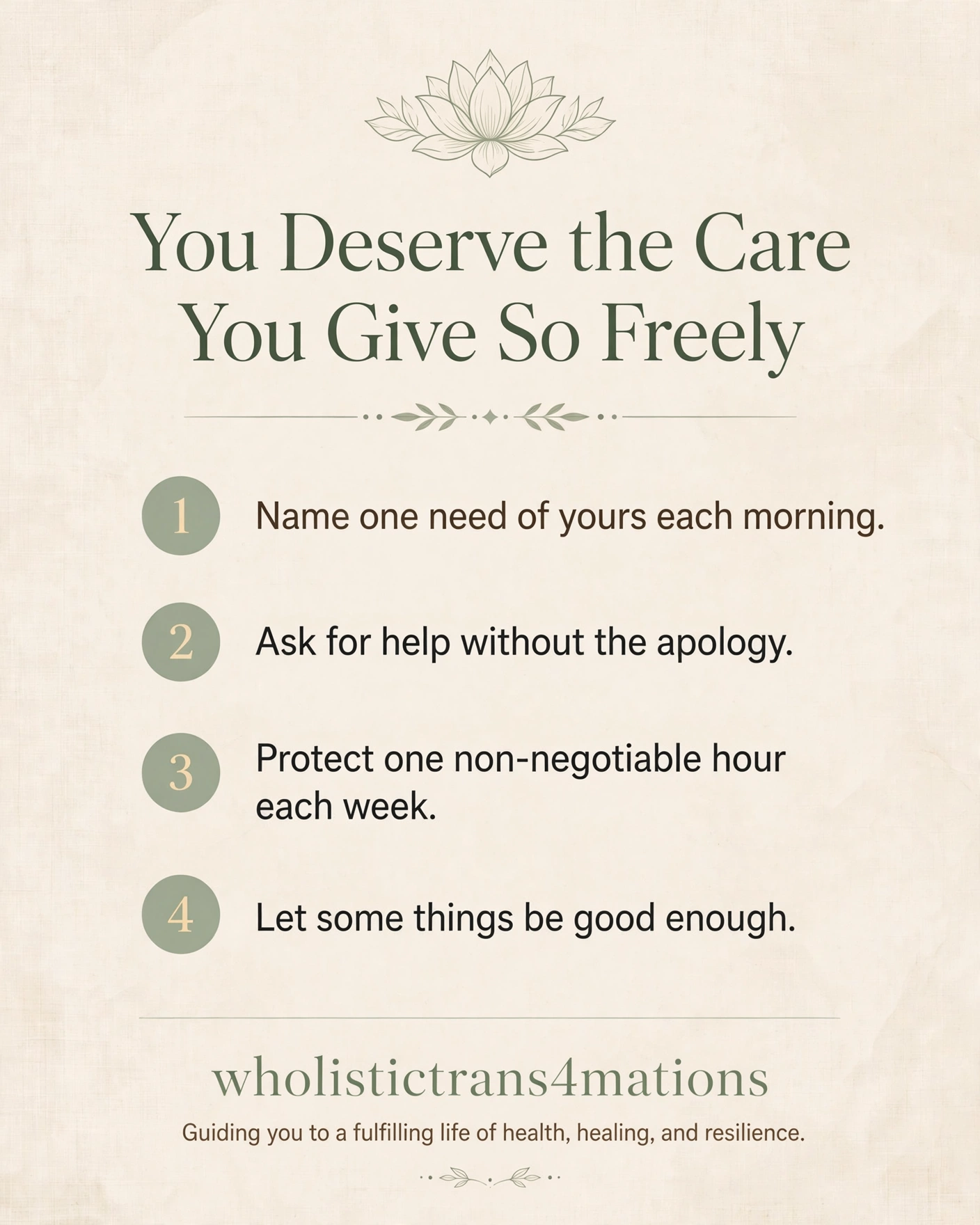You Deserve the Care You Give So Freely infographic: name one need of yours each morning, ask for help without the apology, protect one non-negotiable hour each week, and let some things be good enough.